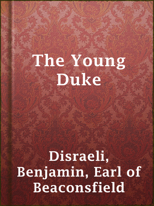 Title details for The Young Duke by Earl of Beaconsfield Benjamin Disraeli - Wait list